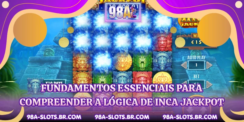 Fundamentos essenciais para compreender a lógica de Inca Jackpot
