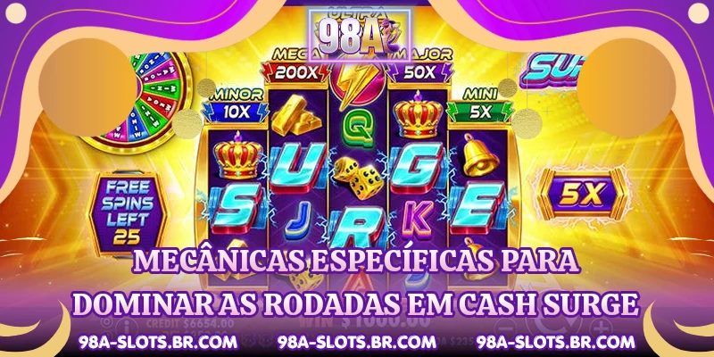 Mecânicas específicas para dominar as rodadas em Cash Surge