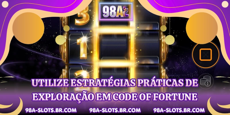 Utilize estratégias práticas de exploração em Code of Fortune